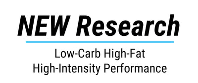 New Research:  Low-Carb High-Fat and High-Intensity Performance